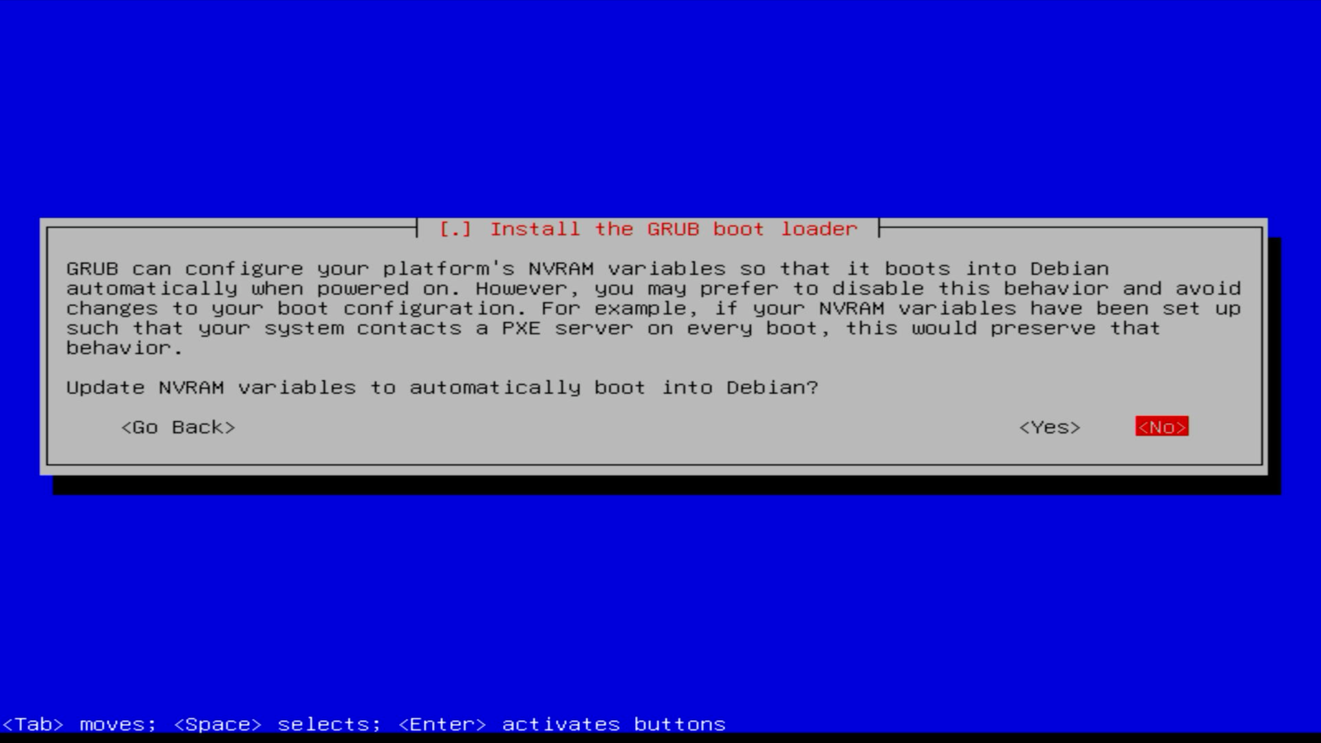 A screen capture showing the Debian installer during
           installation of the GRUB boot loader. It is asking whether to update
           NVRAM variables to automatically boot into Debian. No has been
           selected.